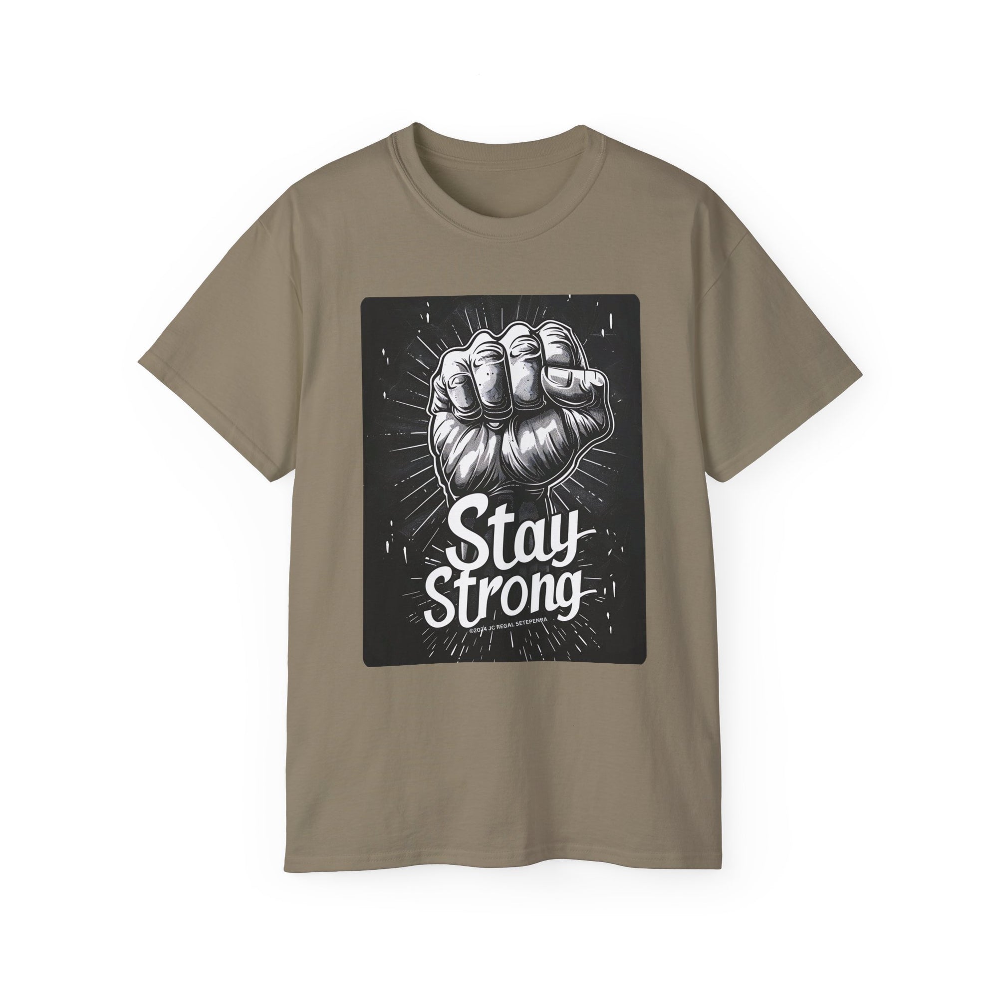 Stay Strong Unisex Ultra Cotton Tee SETEPENRA T-Shirt.