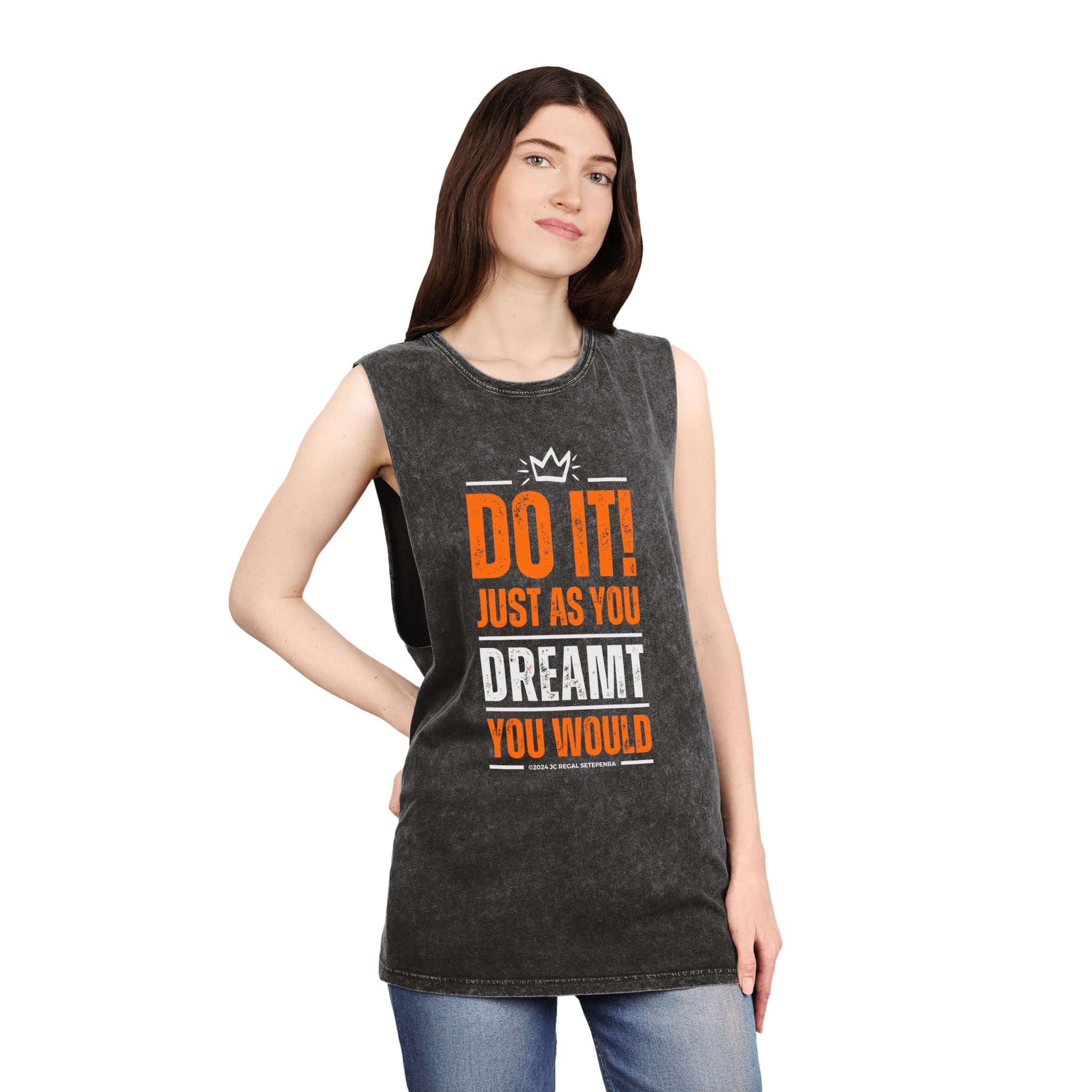 Do It! Just As You Dreamt You Would Unisex Stonewash Tank Top SETEPENRA Tank Top.