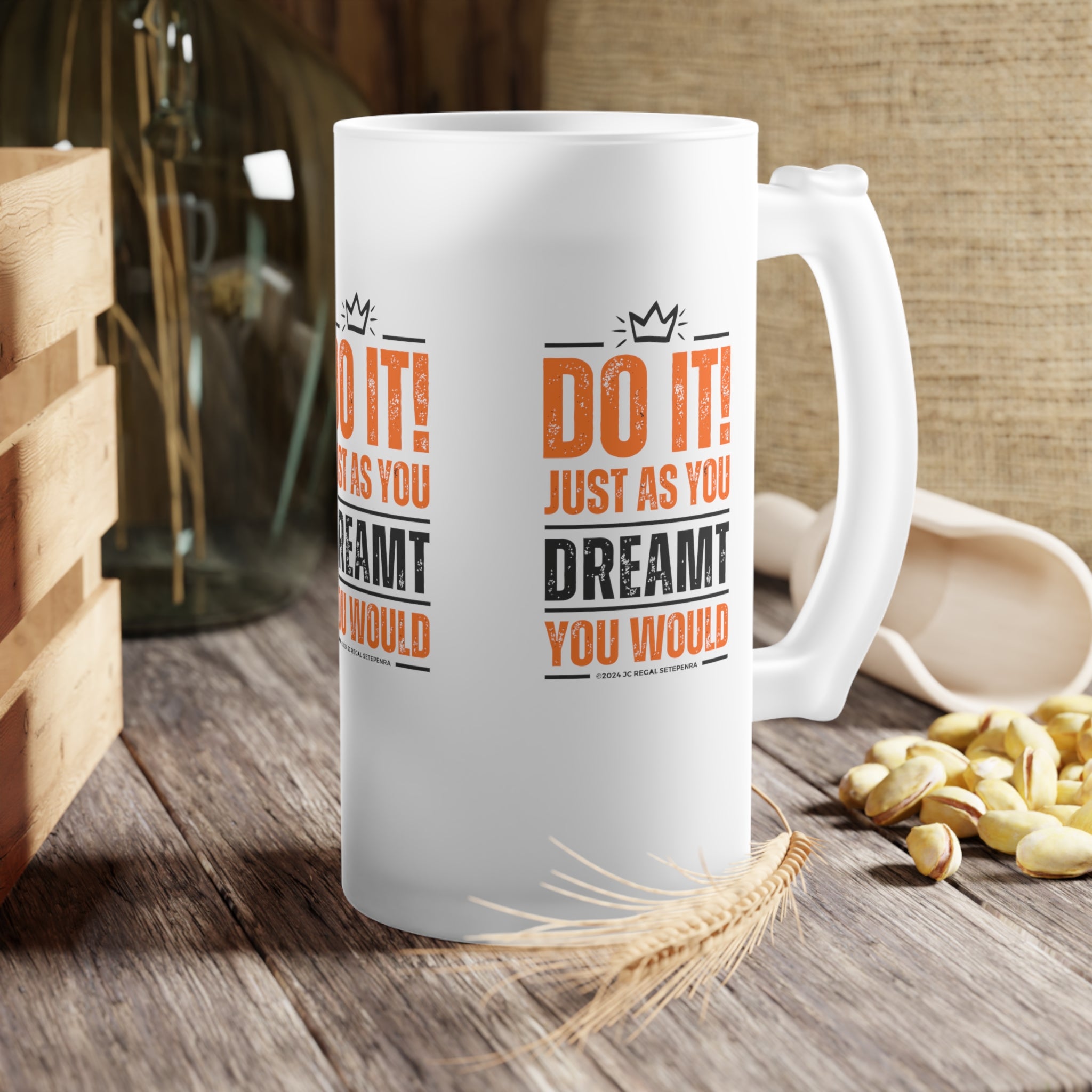 Do It! Just As You Dreamt You Would Frosted Glass Beer Mug, 16oz SETEPENRA Mug.