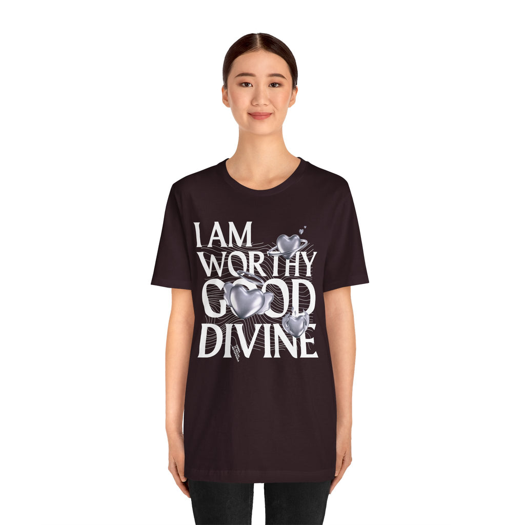I AM WORTHY GOOD DIVINE Unisex Jersey Short Sleeve Tee