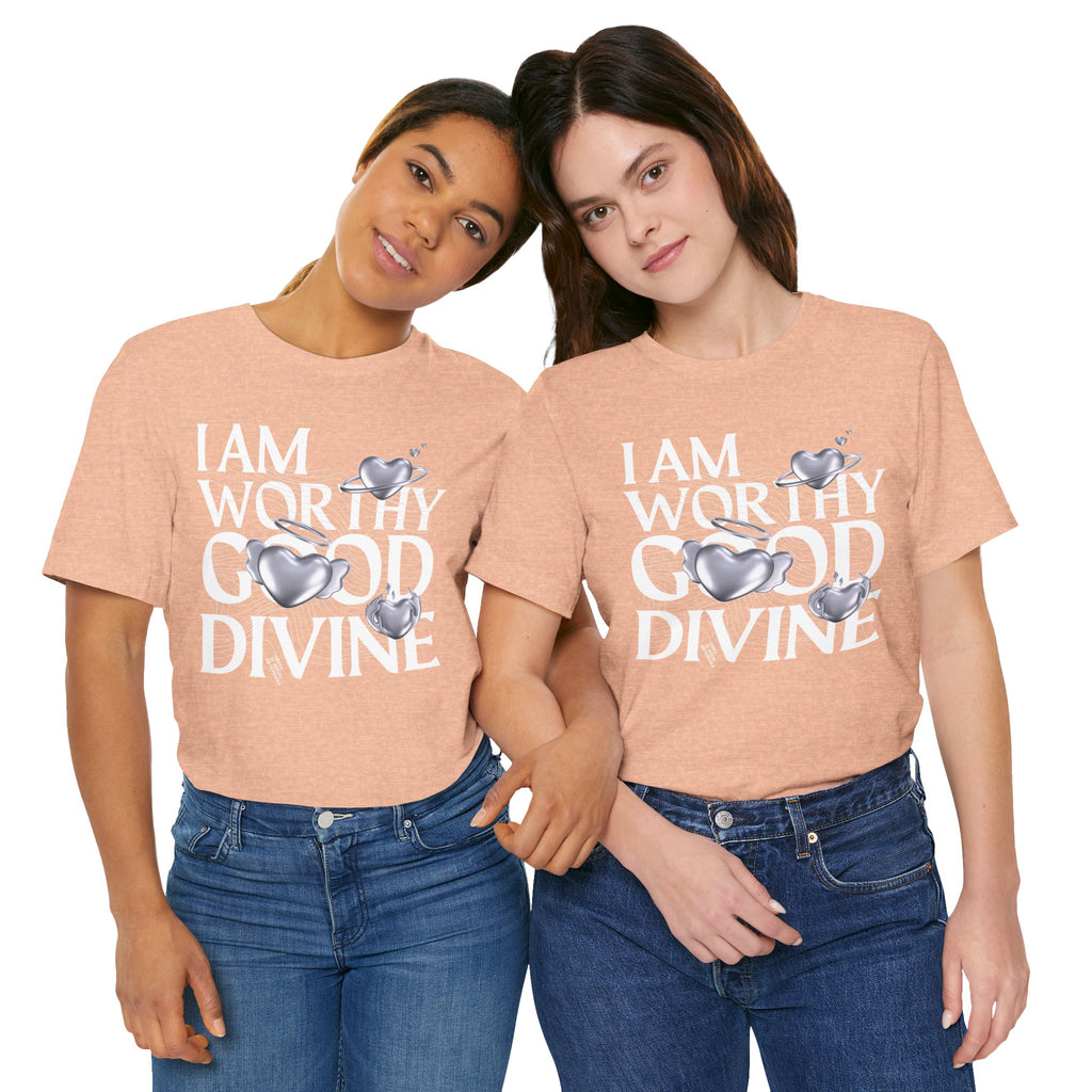 I AM WORTHY GOOD DIVINE Unisex Jersey Short Sleeve Tee