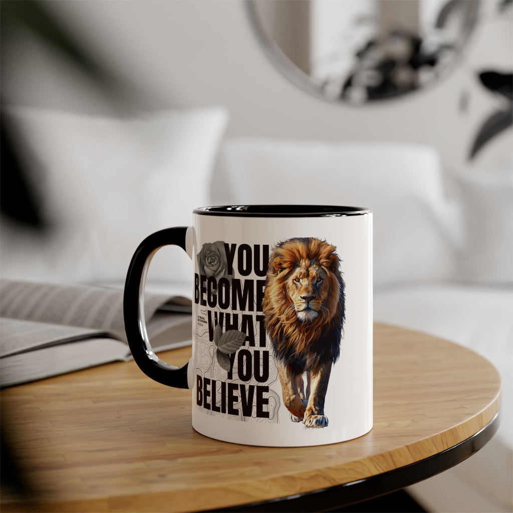 You Become What You Believe Accent Mug, 11oz (Various Colors)