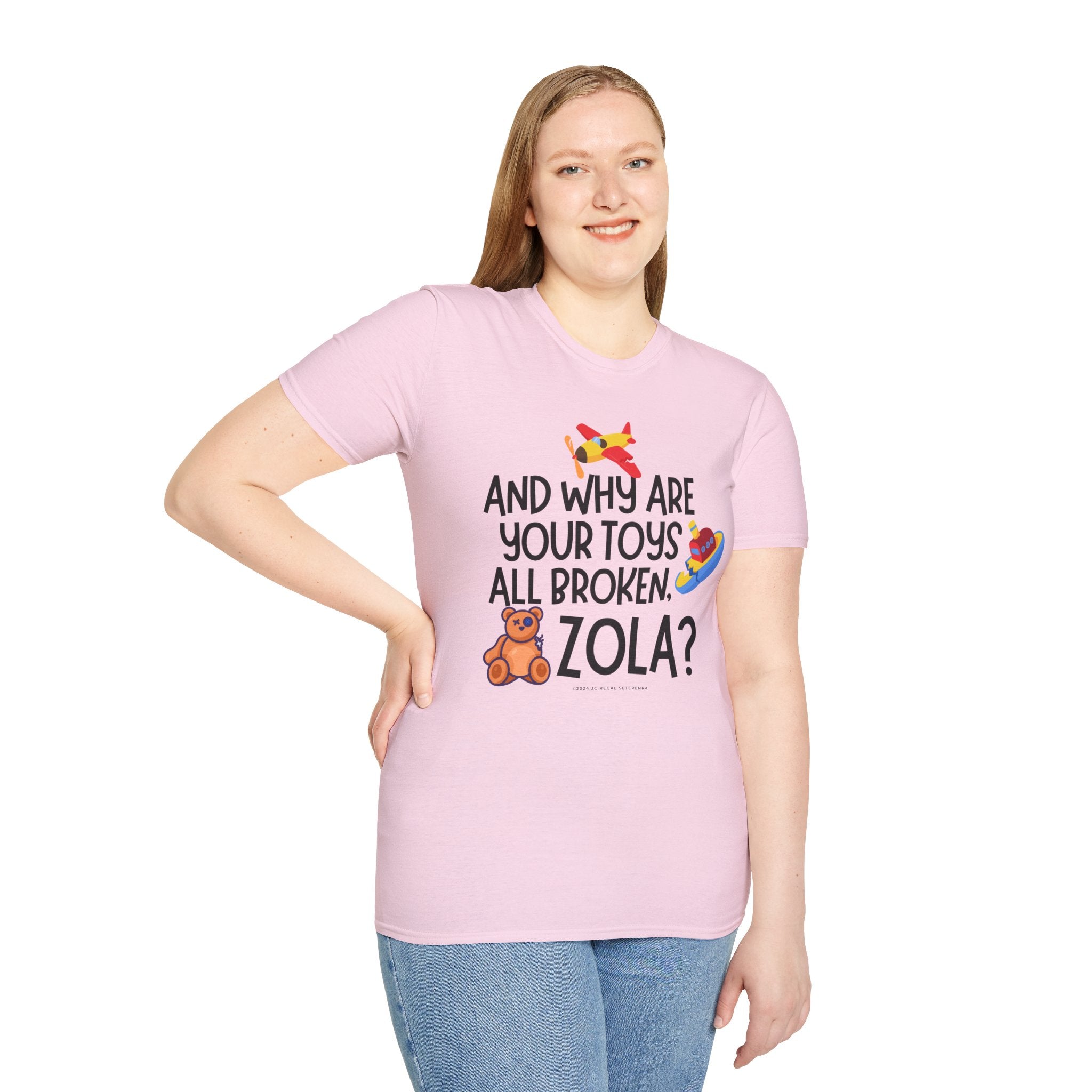 And Why Are Your Toys All Broken Zola? Unisex Softstyle T-Shirt