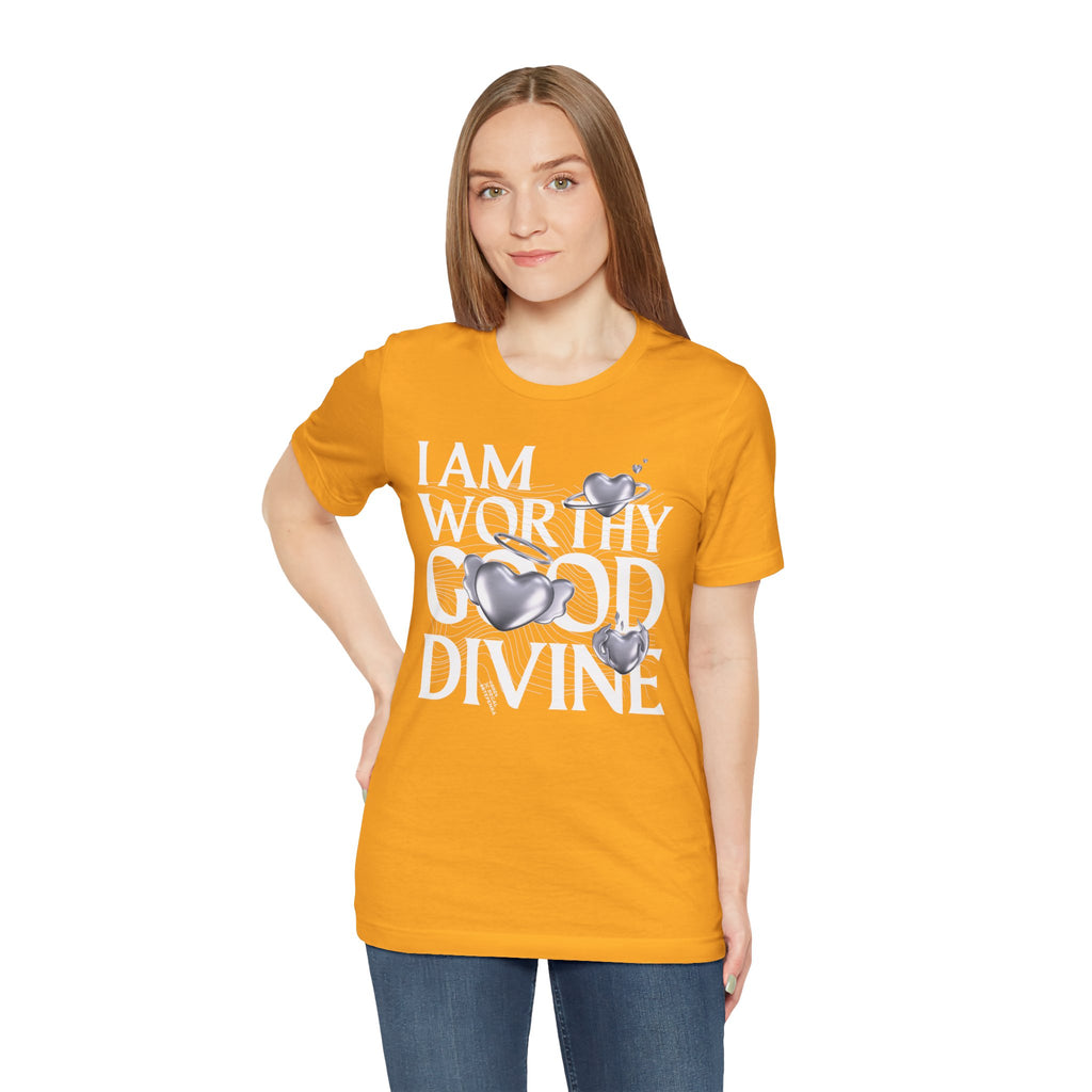 I AM WORTHY GOOD DIVINE Unisex Jersey Short Sleeve Tee