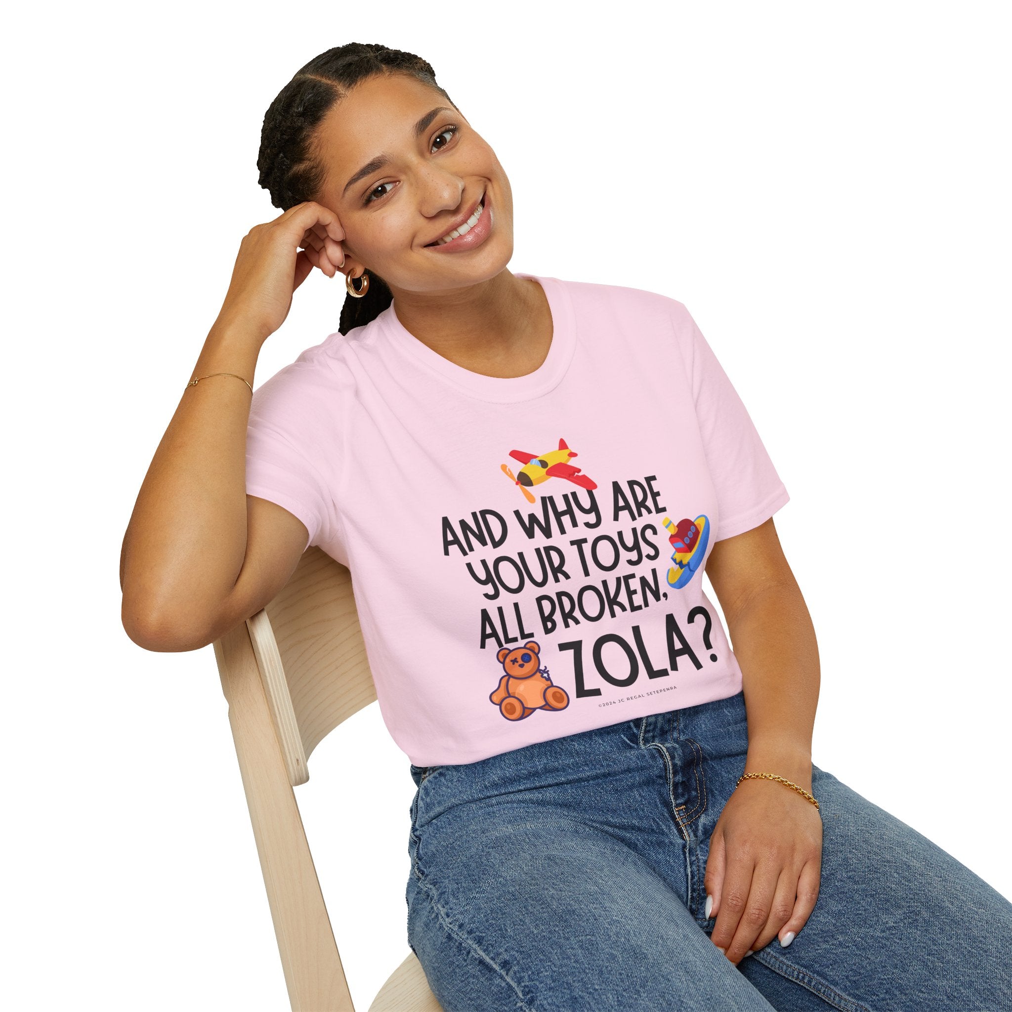 And Why Are Your Toys All Broken Zola? Unisex Softstyle T-Shirt