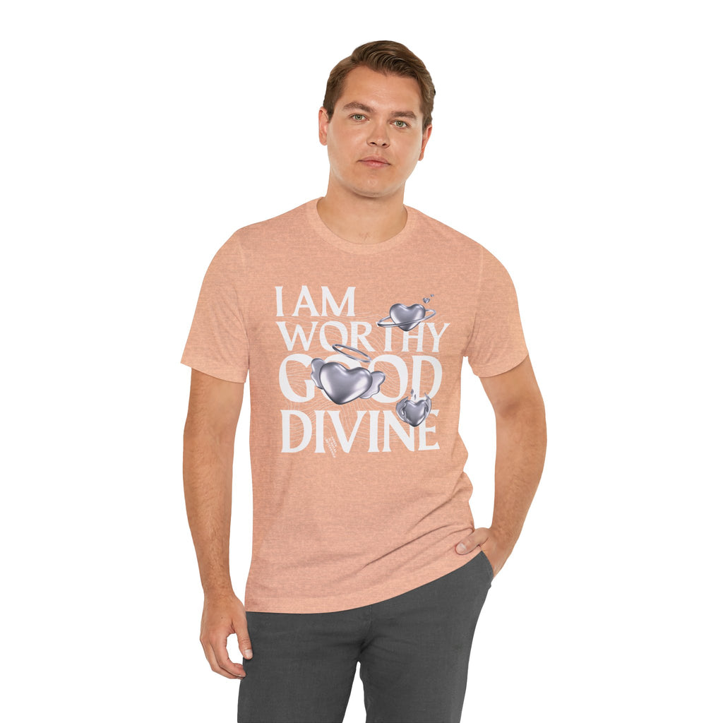 I AM WORTHY GOOD DIVINE Unisex Jersey Short Sleeve Tee